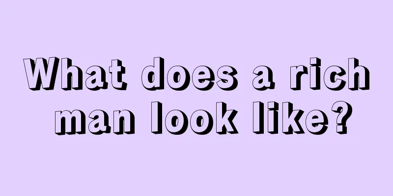 What does a rich man look like?