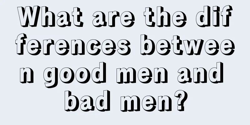 What are the differences between good men and bad men?