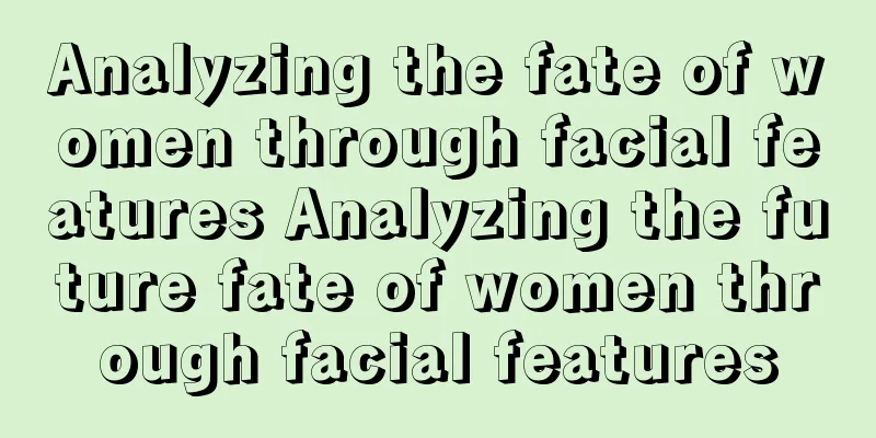 Analyzing the fate of women through facial features Analyzing the future fate of women through facial features