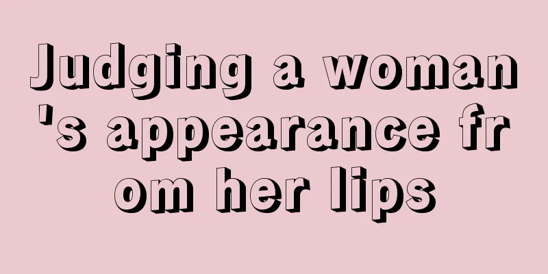 Judging a woman's appearance from her lips