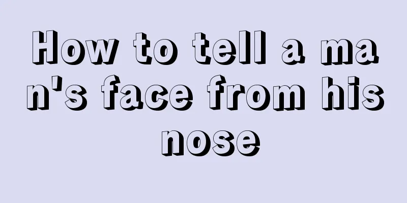 How to tell a man's face from his nose