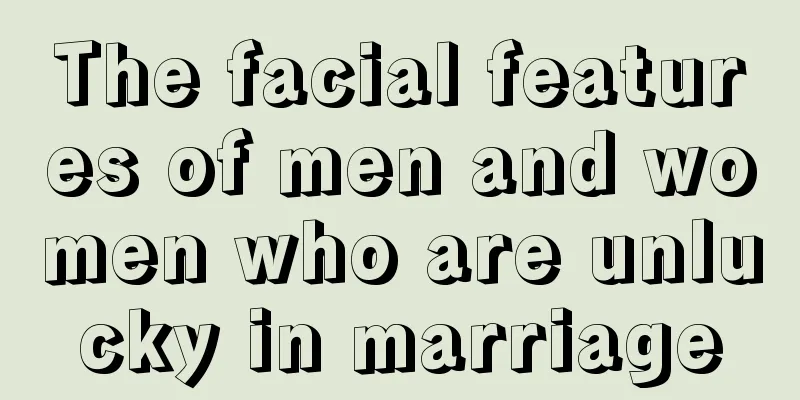 The facial features of men and women who are unlucky in marriage