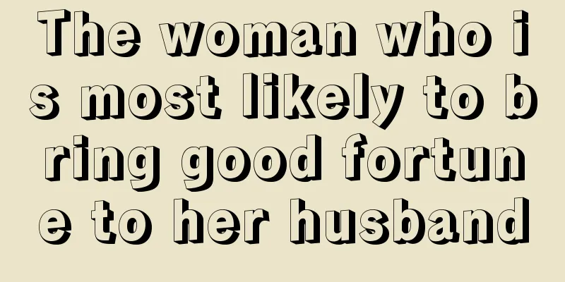 The woman who is most likely to bring good fortune to her husband
