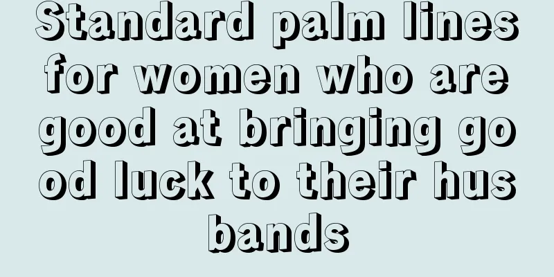 Standard palm lines for women who are good at bringing good luck to their husbands