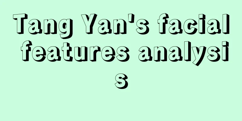 Tang Yan's facial features analysis