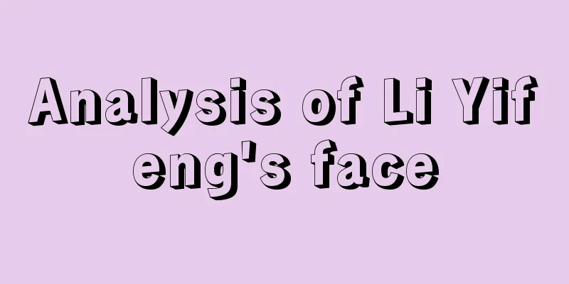 Analysis of Li Yifeng's face