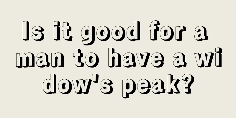 Is it good for a man to have a widow's peak?