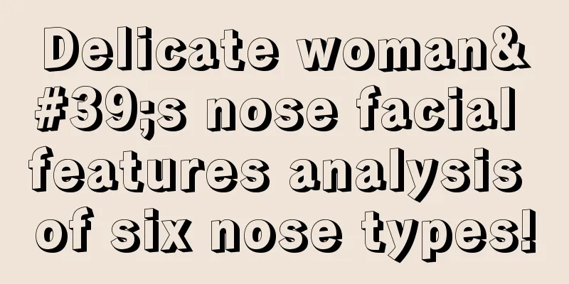 Delicate woman's nose facial features analysis of six nose types!