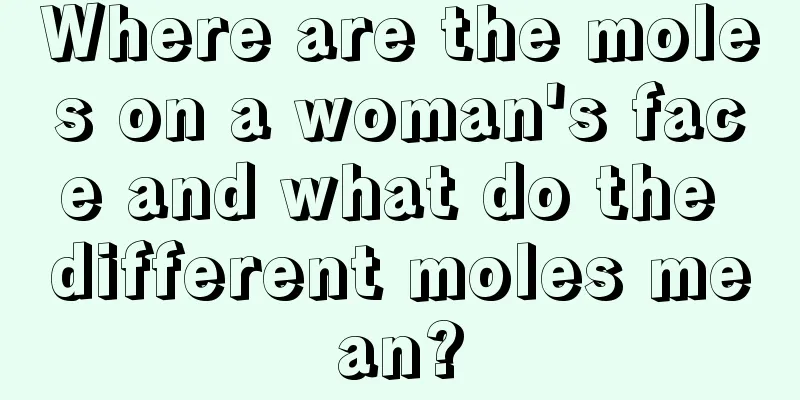 Where are the moles on a woman's face and what do the different moles mean?