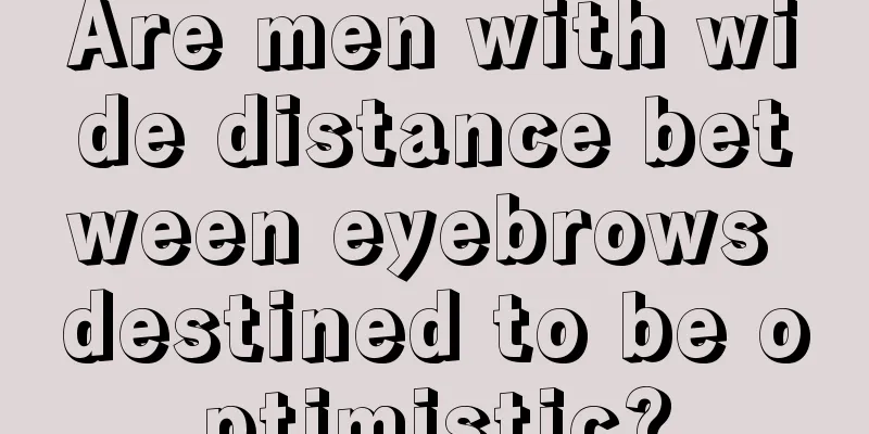 Are men with wide distance between eyebrows destined to be optimistic?