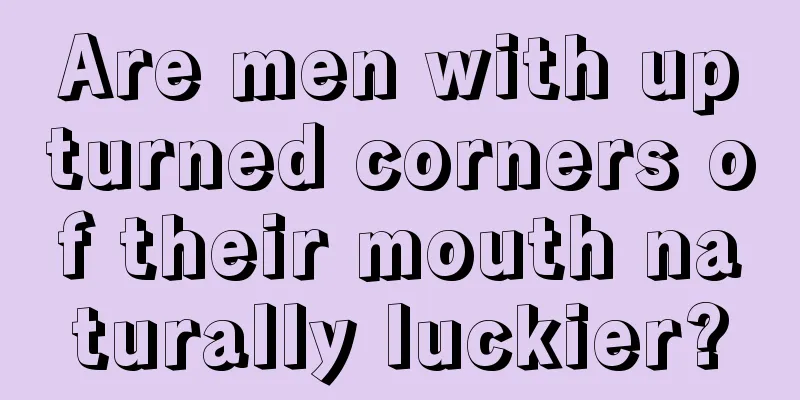 Are men with upturned corners of their mouth naturally luckier?