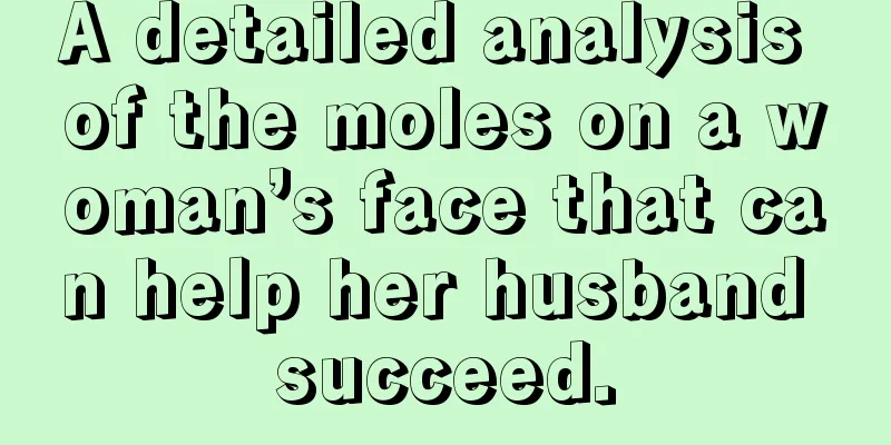 A detailed analysis of the moles on a woman’s face that can help her husband succeed.