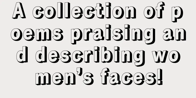 A collection of poems praising and describing women’s faces!
