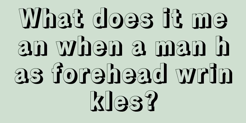 What does it mean when a man has forehead wrinkles?