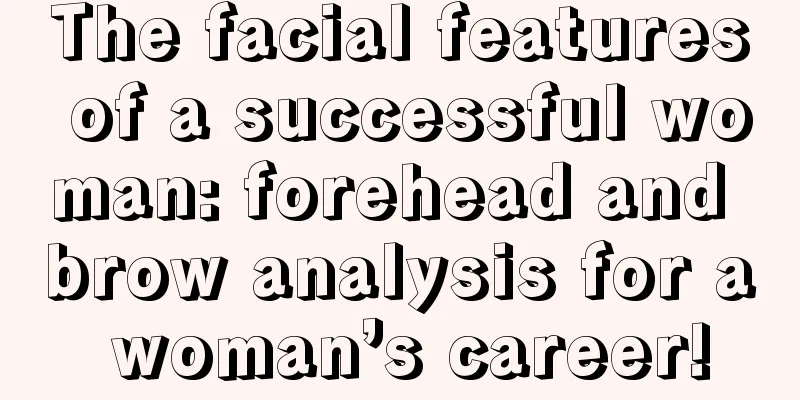 The facial features of a successful woman: forehead and brow analysis for a woman’s career!
