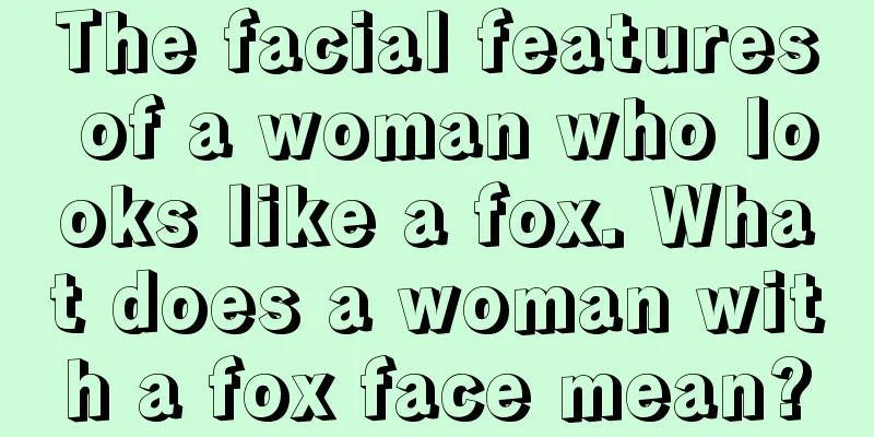 The facial features of a woman who looks like a fox. What does a woman with a fox face mean?