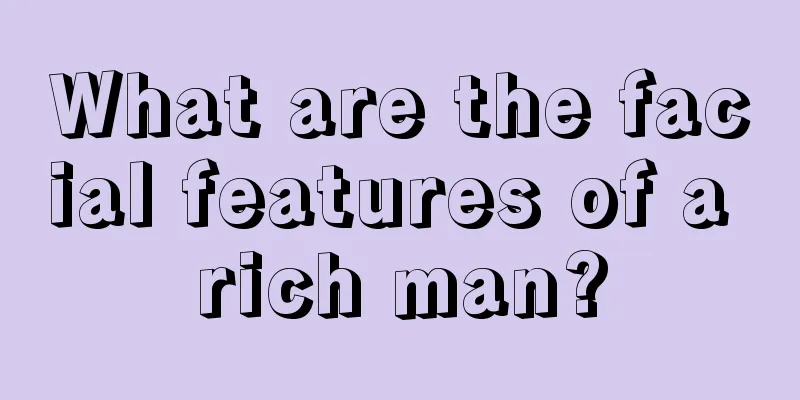 What are the facial features of a rich man?