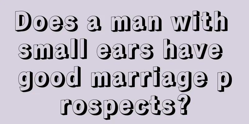 Does a man with small ears have good marriage prospects?