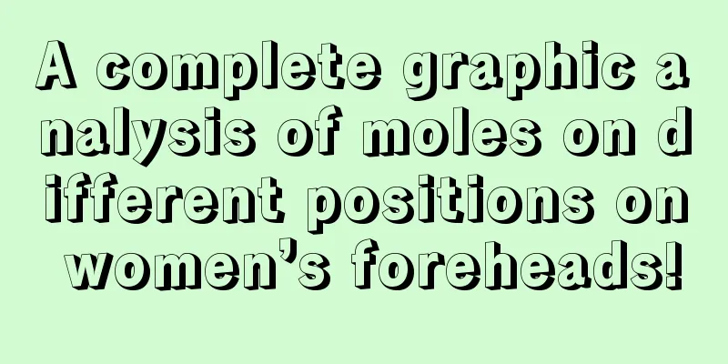 A complete graphic analysis of moles on different positions on women’s foreheads!
