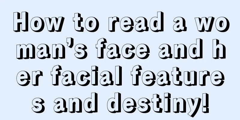 How to read a woman’s face and her facial features and destiny!