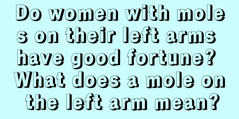 Do women with moles on their left arms have good fortune? What does a mole on the left arm mean?