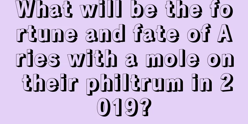 What will be the fortune and fate of Aries with a mole on their philtrum in 2019?