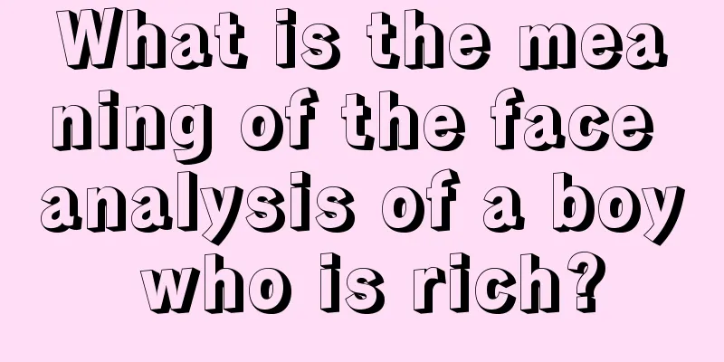 What is the meaning of the face analysis of a boy who is rich?