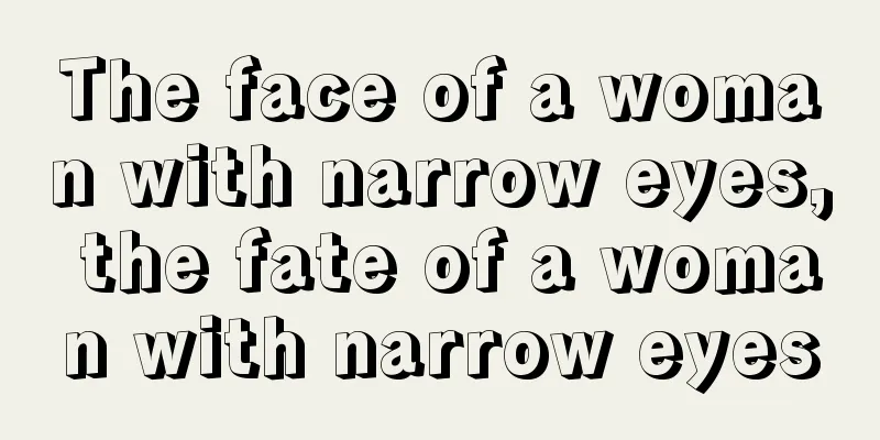 The face of a woman with narrow eyes, the fate of a woman with narrow eyes