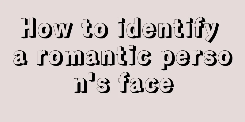 How to identify a romantic person's face