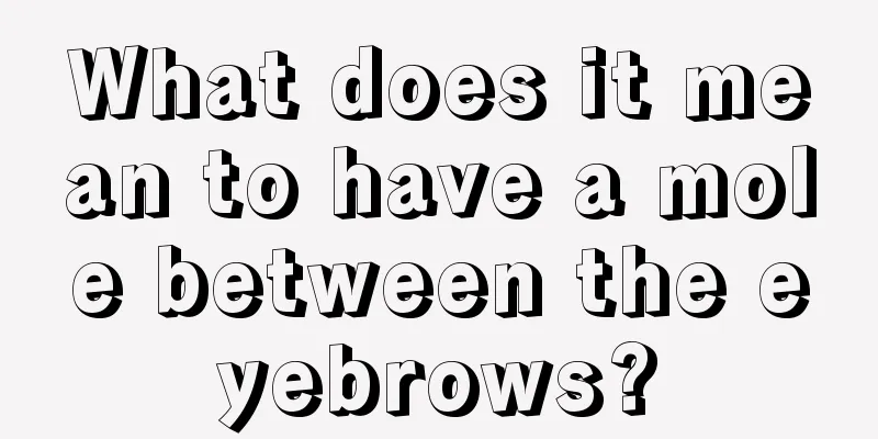 What does it mean to have a mole between the eyebrows?
