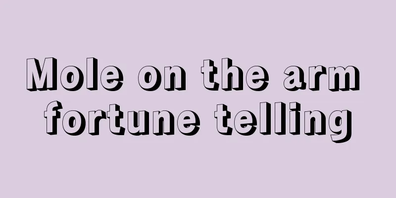 Mole on the arm fortune telling