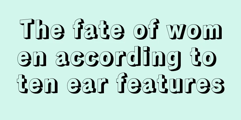 The fate of women according to ten ear features