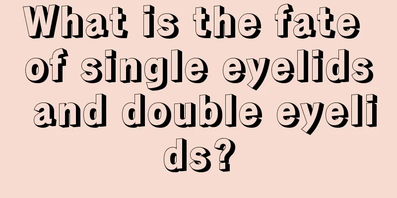 What is the fate of single eyelids and double eyelids?