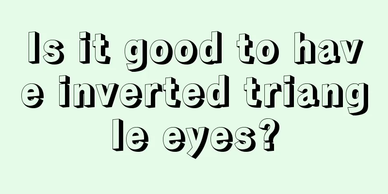 Is it good to have inverted triangle eyes?