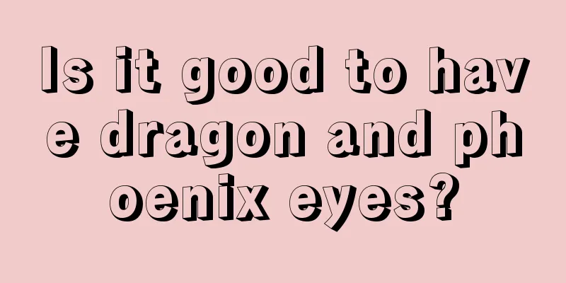 Is it good to have dragon and phoenix eyes?