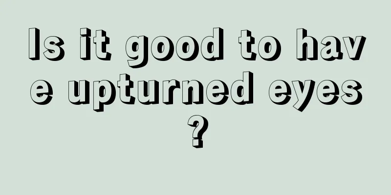 Is it good to have upturned eyes?