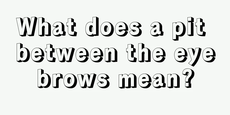 What does a pit between the eyebrows mean?