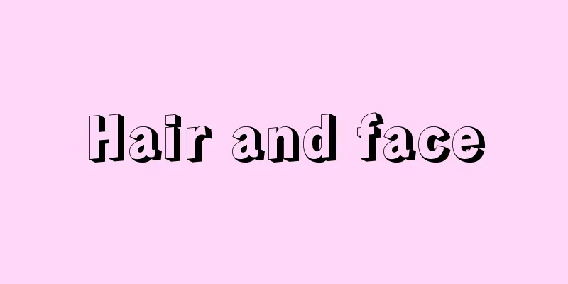 Hair and face