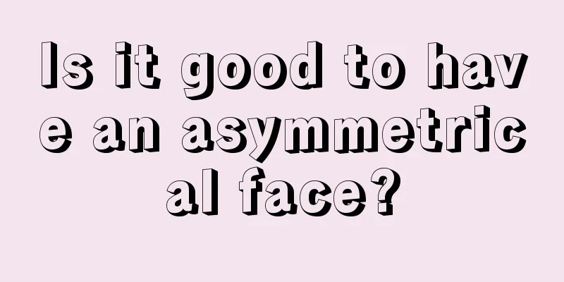 Is it good to have an asymmetrical face?