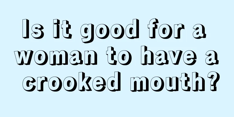 Is it good for a woman to have a crooked mouth?