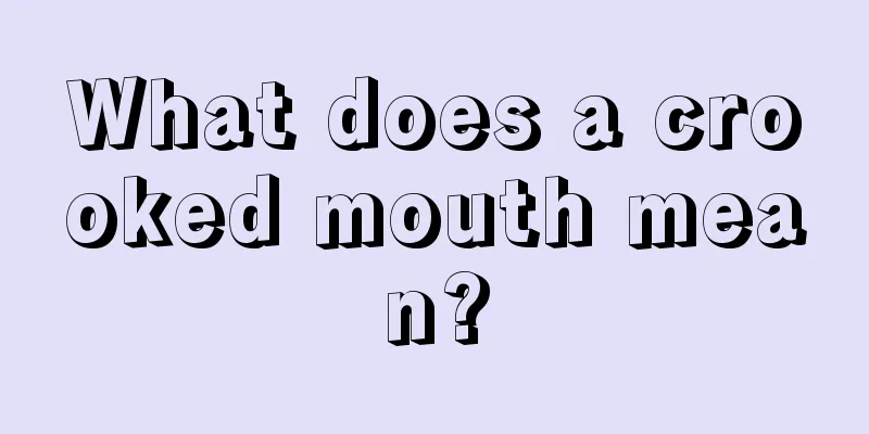 What does a crooked mouth mean?