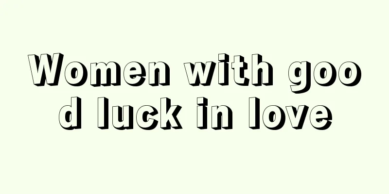Women with good luck in love