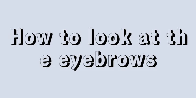 How to look at the eyebrows