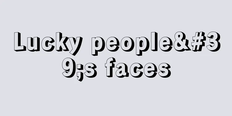 Lucky people's faces