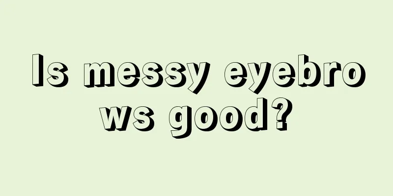 Is messy eyebrows good?