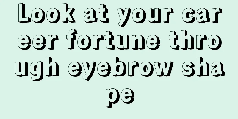 Look at your career fortune through eyebrow shape
