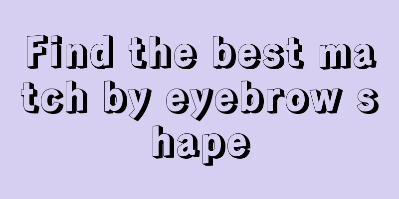 Find the best match by eyebrow shape