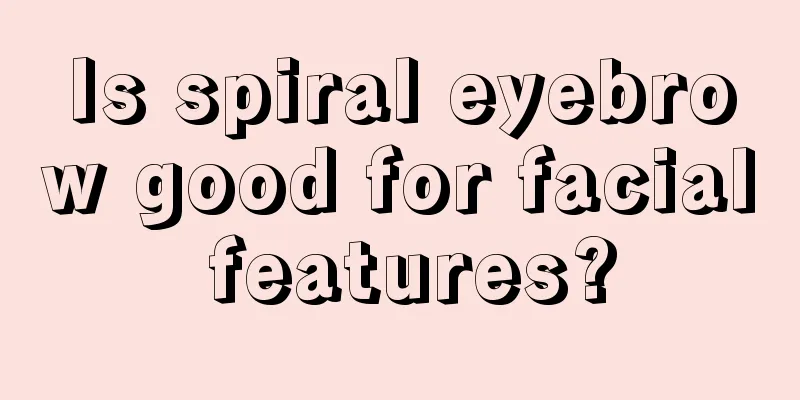 Is spiral eyebrow good for facial features?