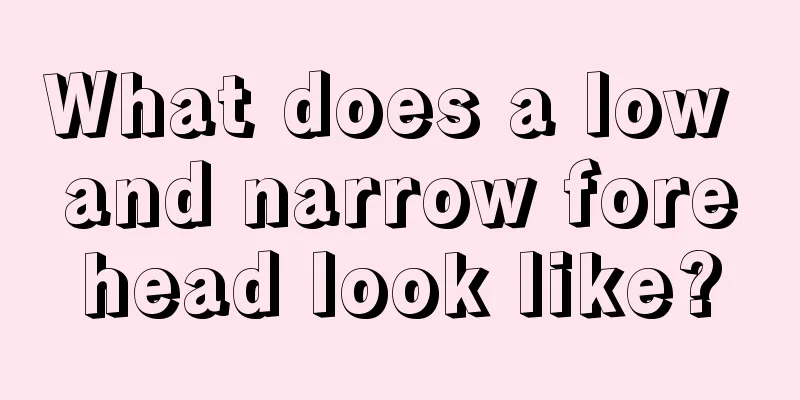 What does a low and narrow forehead look like?