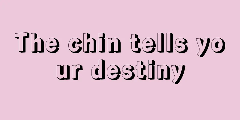 The chin tells your destiny